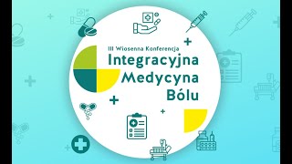 III Wiosenna Konferencja Integracyjna Medycyna Bólu - zaproszenie