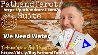 We Need Water With The PathandTarot Suite