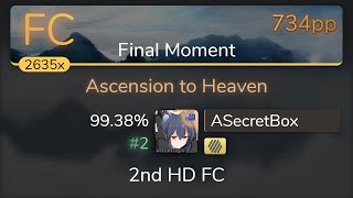 ASecretBox | xi - Ascension to Heaven [Final Moment] +HD 99.38% {#2 734pp FC} - osu!