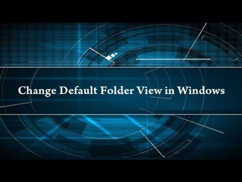 Change Default Folder View in Windows