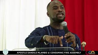 Apostle Sandile Mlambo- Consuming Fire Assembly