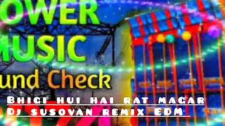 BHIGI HUI HAI RAAT MAGAR 📢✅✔️ | DJ SUSOVAN RIMEX| DJ WALA BABU