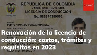 Renovación de la licencia de conducción: costos, trámites y requisitos en 2023 | 𝐂𝐀𝐌𝐁𝐈𝐎