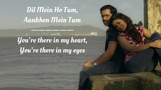 Dil Mein Ho Tum Song Lyrics English Translation || Armaan Malik || Emraan Hashmi