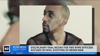 NYPD disciplinary trial begins in Bronx man's death