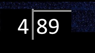 Divide 89 by 4 ,  decimal result  . Division with 1 Digit Divisors . Long Division . How to do