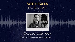 Witch Talks   Minisode   5 Signs of Reincarnation in Children