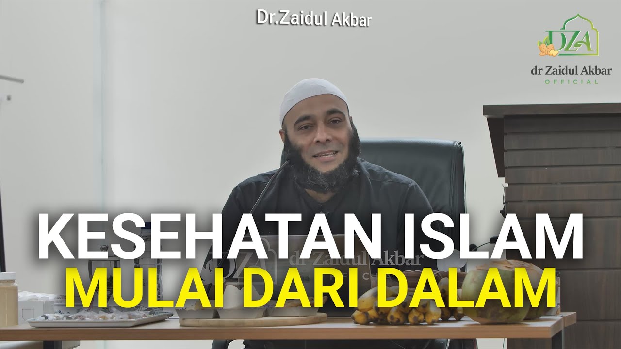 Kesehatan Islam Mulai Dari Dalam - Dr. Zaidul Akbar Official - YouTube