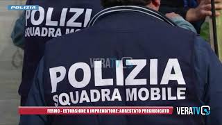 Fermo - Estorsione a imprenditore: arrestato ex boss \