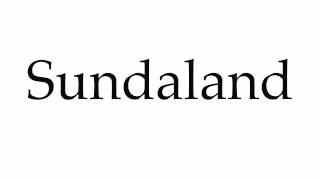 How to Pronounce Sundaland