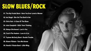 Slow Blues & Blues Rock Ballads Playlist | Top Blues Music Of All Time | Whiskey Blues