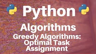 Greedy Algorithms in Python: Optimal Task Assignment