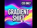 Gradient Shift Background – CSS Animation Tutorial