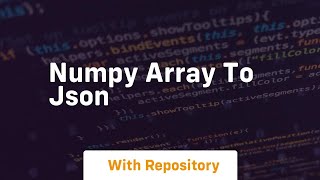 numpy array to json