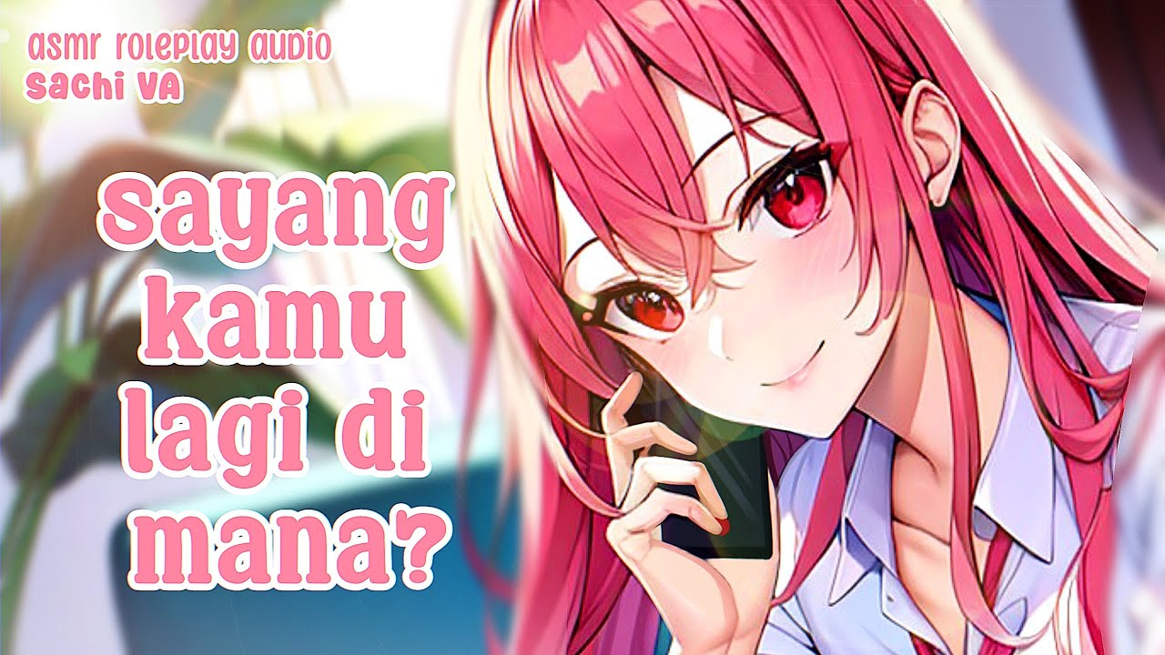 Di Telpon Pacar Asmr Roleplay Indonesia Girlfriend Comfort