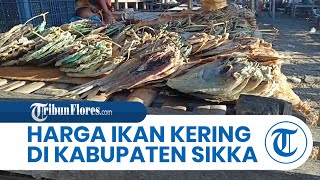 Info Harga Ikan Kering di Pasar Talibura, Kabupaten Sikka