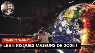 2025. Les 5 grands dangers qui menacent le monde et... la France !