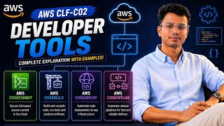 AWS Developer Tools | CodeCommit, CodeBuild, CodeDeploy & CodePipeline | AWS CLF-C02 Series | Ep 10