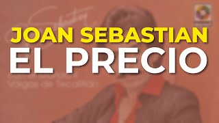 Joan Sebastian - El Precio (Audio Oficial)