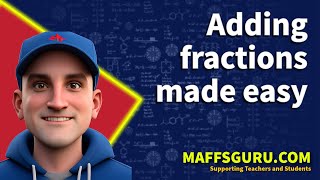 Adding Fractions | Year 8 Maths | MaffsGuru