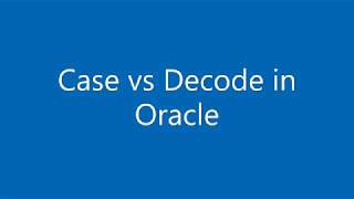 Case vs Decode in Oracle