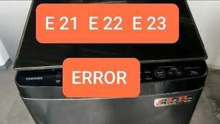 HOW TO REPAIR 21 E 22 E 23 ERROR CODE IN  TOSHIBA WASHING MACHINE 14 KG  MODEL AW_DG1500W