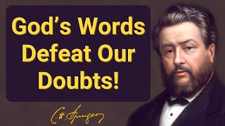 (Incl. Old Voice link) God’s Words Defeat Our Doubts! | Charles Spurgeon | Devotional