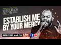 ESTABLISH ME BY YOUR MERCY | Week Launch Prayers  || Isaiah Macwealth