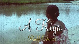 A Kiya- Raff Chanco (Official Audio)