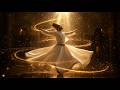 Deep Sufi Trance • Whirling Dervish Meditation • Spiritual Ambient Music for Inner Peace