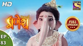 Vighnaharta Ganesh - Ep 83 - Full Episode - 18th December, 2017