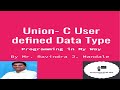 45. Union Data Type- User Defined data type.