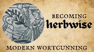 Becoming Herbwise | The Path of Modern Wortcunning