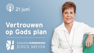 21-06 | LEER TE VERTROUWEN op Gods plan voor jou 📜🔍🙏– Devotional van Joyce Meyer