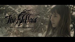 The Willow -  What You Find In The Woods (Official Music Video)