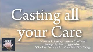 Casting all your Care Lyrics | Assurance Trio-Heartland Bible College