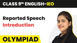 Class 9 International English Olympiad (IEO) | Reported Speech - Introduction