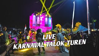 Live KARNAVAL TALOK TUREN