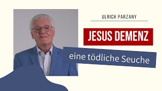 Jesus-Demenz in der Christenheit – eine tödliche Seuche