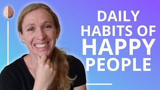 Daily Habits of Happy People: How to Be Happy (3/3)