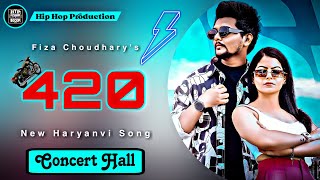 420 | Concert Hall | Masoom Sharma | Fiza Choudhary | New Haryanvi Song | Hip Hop Production