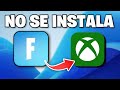 Fortnite: Error al Instalar o Descargar en Xbox App Microsoft Store On Windows PC