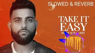 Take It Easy  Karan Aujla. | Ikky | Four You EP | Latest Punjabi Songs 2023 Lofi