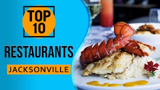 Top 10 Best Jacksonville Restaurants, Florida