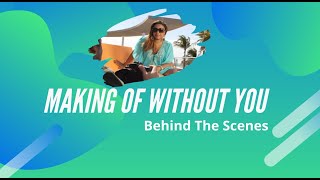 Making of Without You by AiRis [Behind the Scenes]