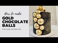 How To Make Gold Chocolate Balls For Cake Decorating | Chocolate Spheres