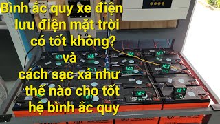 Bình ắc quy xe điện - lưu điện mặt trời có tốt không? và cách sạc xả như thế nào cho bền