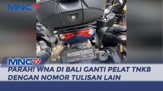 Viral! Sejumlah WNA di Bali Gunakan Pelat TNKB yang Tidak Sesuai SOP #LintasiNewsMalam 06/03