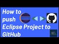 How to push Eclipse Project to GitHub | How To Add Eclipse Project To GitHub