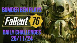 Playing Fallout 76 - Daily And Weekly Challenges 26/11/24